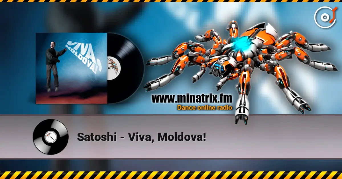 Satoshi - Viva, Moldova! жоғары сапада онлайн тыңдау | Minatrix.FM
