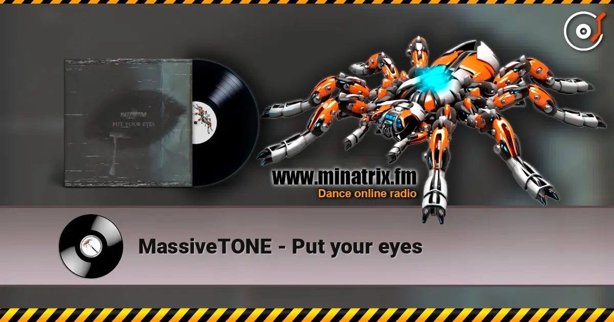 MassiveTONE - Put your eyes жоғары сапада онлайн тыңдау | Minatrix.FM