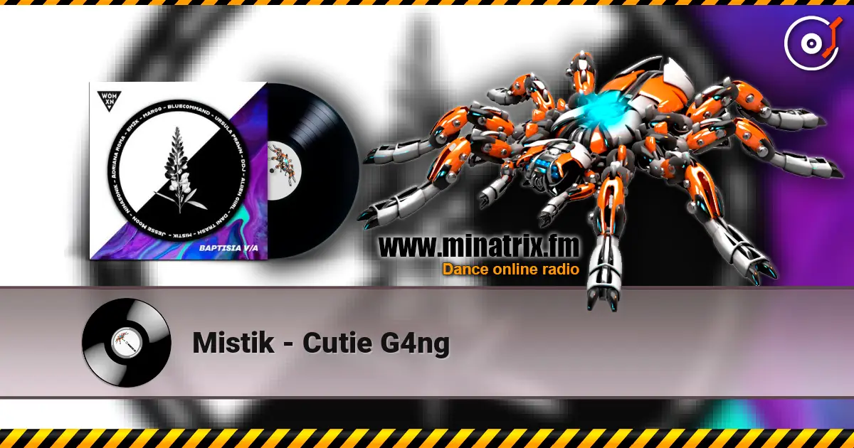 Mistik - Cutie G4ng жоғары сапада онлайн тыңдау | Minatrix.FM