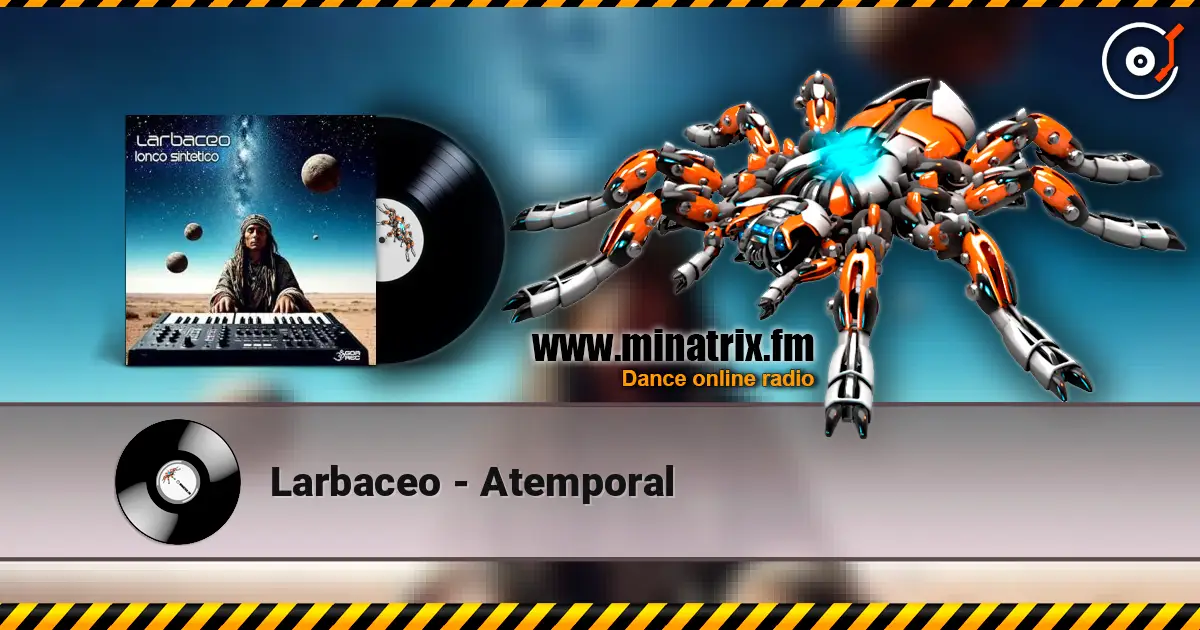 Larbaceo - Atemporal жоғары сапада онлайн тыңдау | Minatrix.FM