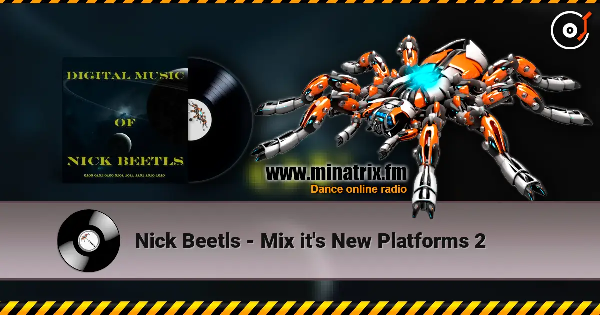 Nick Beetls - Mix it's New Platforms 2 жоғары сапада онлайн тыңдау | Minatrix.FM