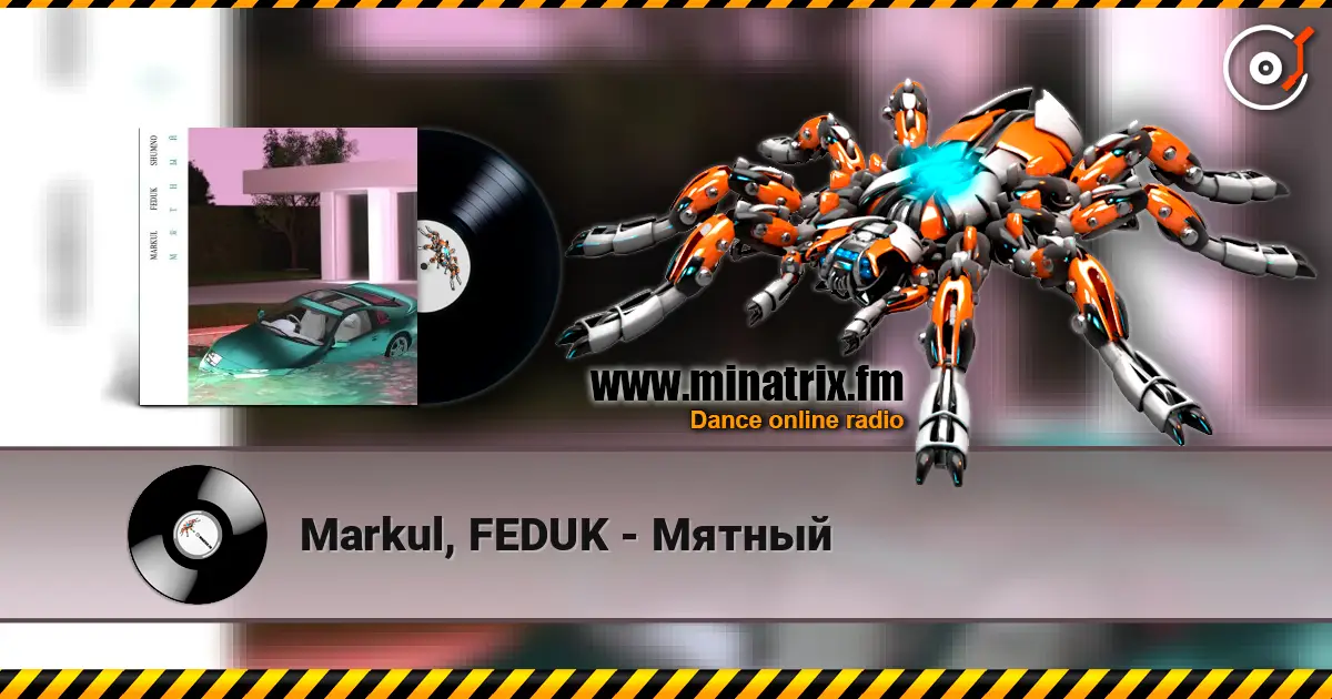 Markul, FEDUK - Мятный жоғары сапада онлайн тыңдау | Minatrix.FM