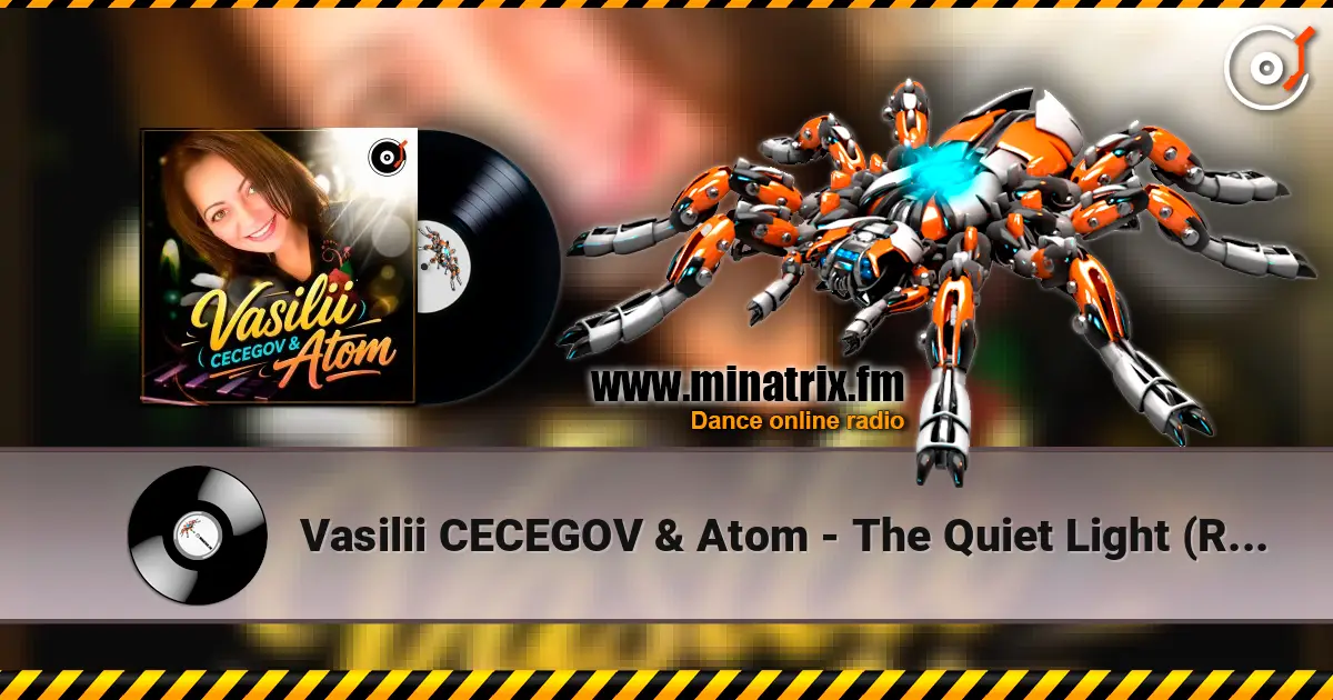 Vasilii CECEGOV & Atom - The Quiet Light (Remix) жоғары сапада онлайн тыңдау | Minatrix.FM