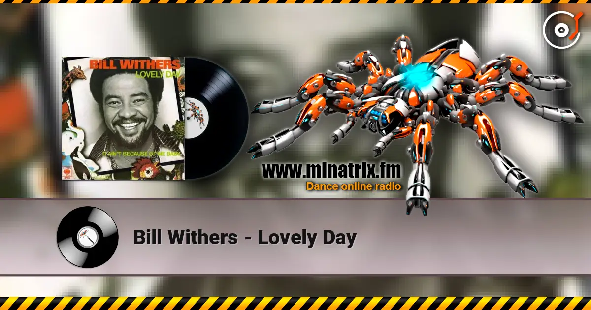 Bill Withers - Lovely Day жоғары сапада онлайн тыңдау | Minatrix.FM