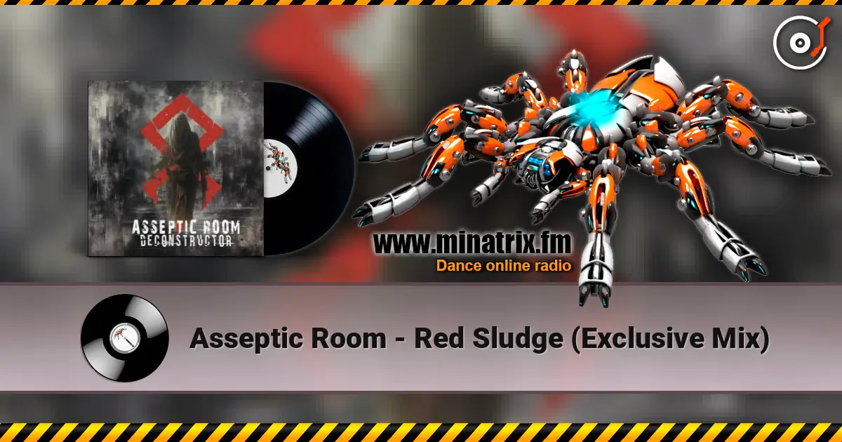 Asseptic Room - Red Sludge (Exclusive Mix) жоғары сапада онлайн тыңдау | Minatrix.FM
