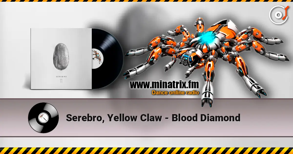 Serebro, Yellow Claw - Blood Diamond жоғары сапада онлайн тыңдау | Minatrix.FM