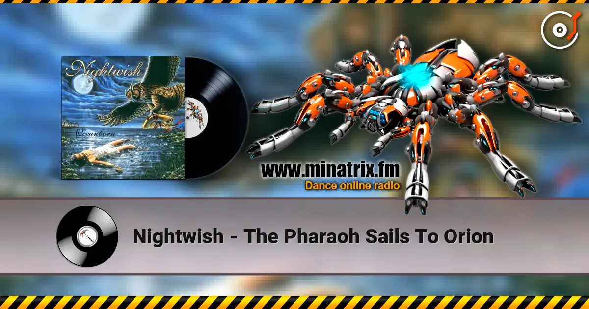 Nightwish - The Pharaoh Sails To Orion жоғары сапада онлайн тыңдау | Minatrix.FM