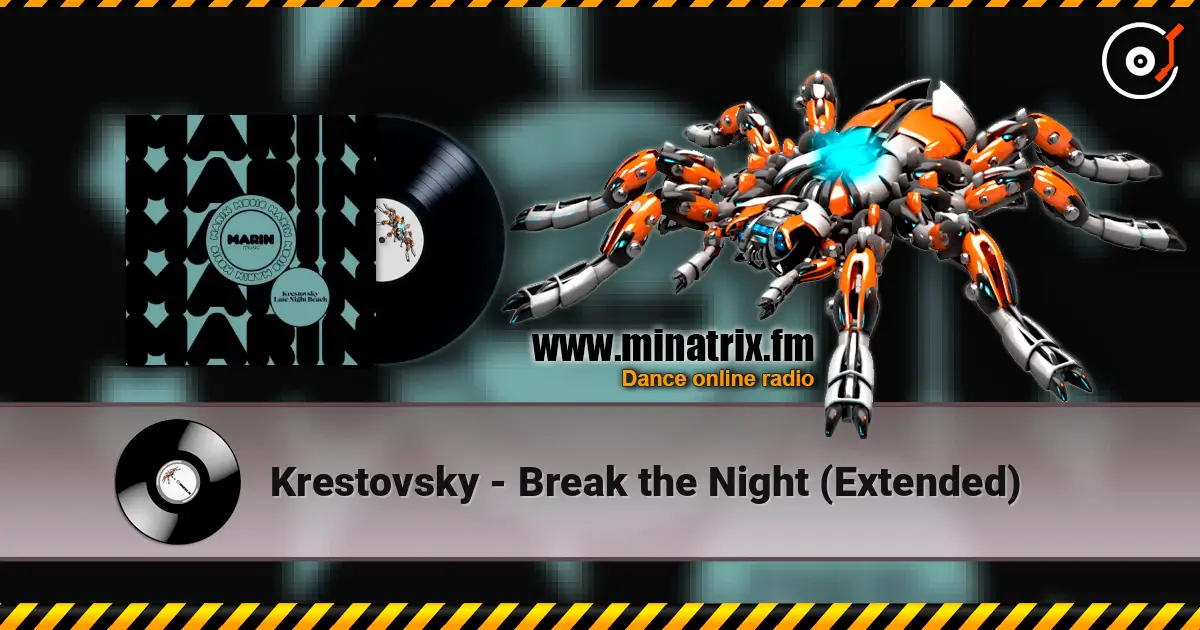 Krestovsky - Break the Night (Extended) жоғары сапада онлайн тыңдау | Minatrix.FM