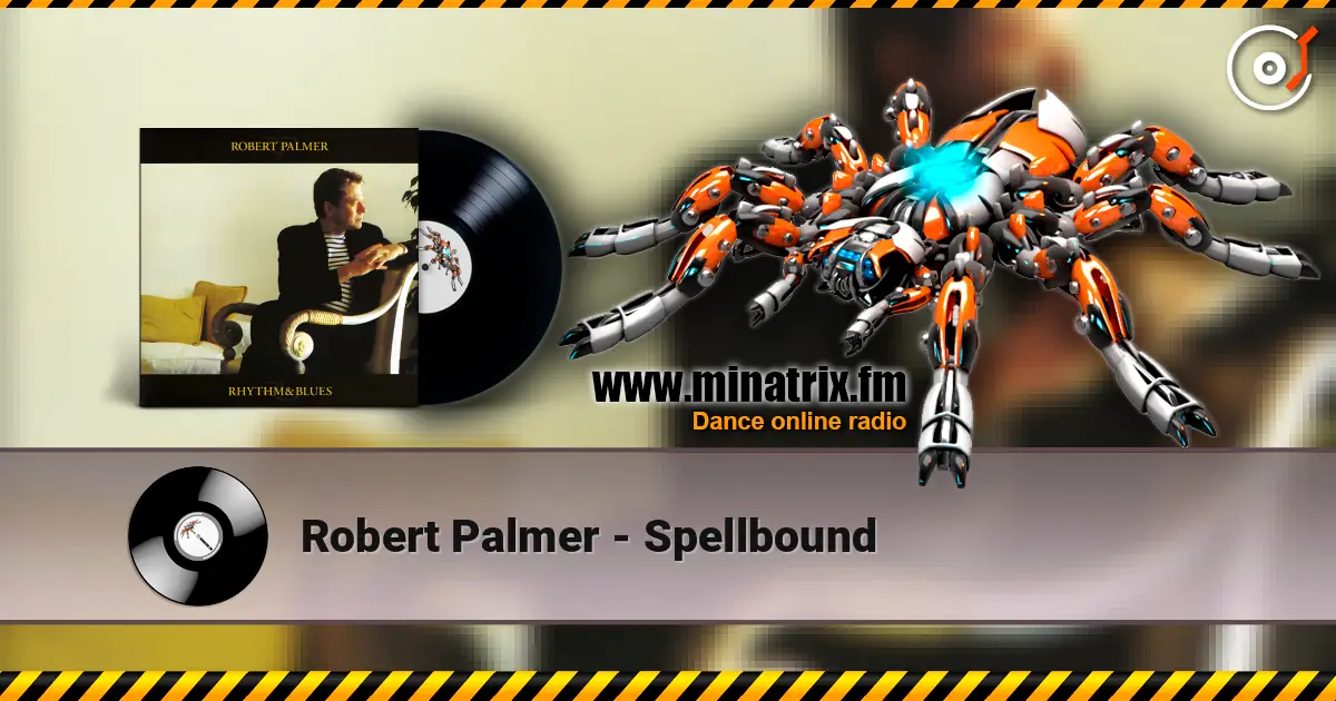 Robert Palmer - Spellbound жоғары сапада онлайн тыңдау | Minatrix.FM