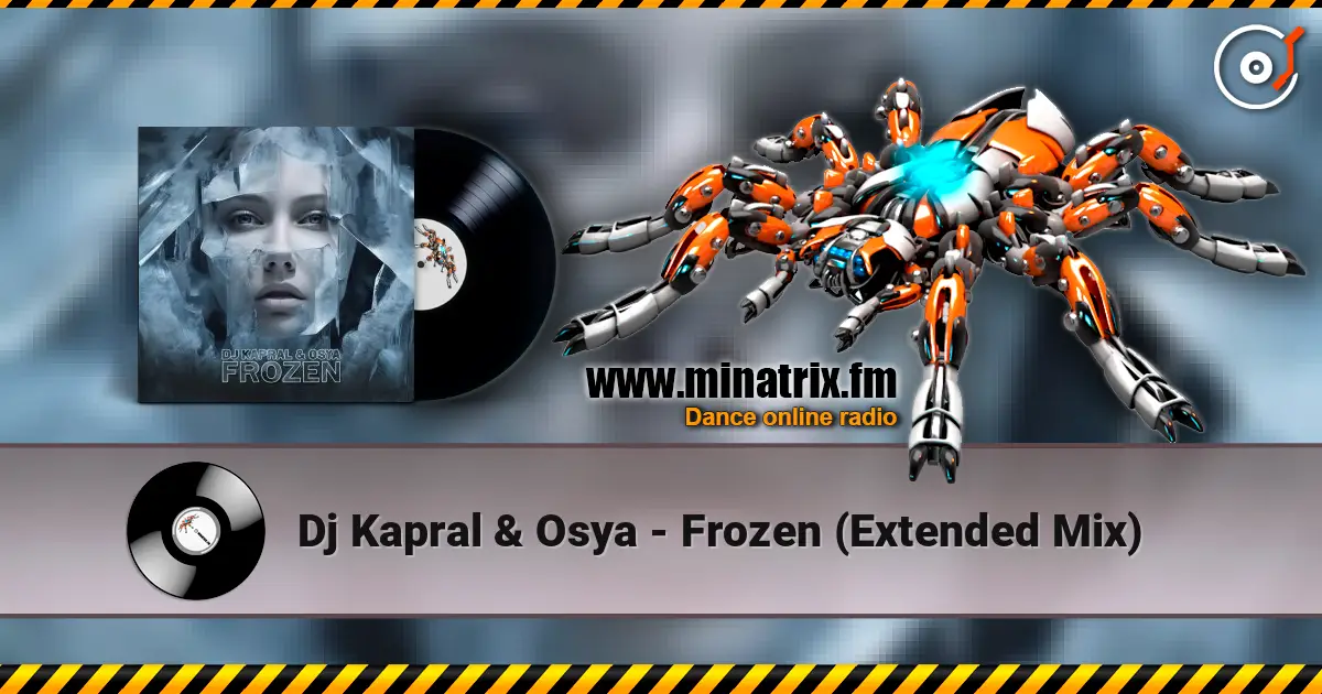 Dj Kapral & Osya - Frozen (Extended Mix) жоғары сапада онлайн тыңдау | Minatrix.FM