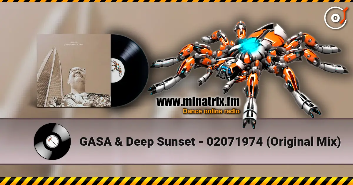 GASA & Deep Sunset - 02071974 (Original Mix) жоғары сапада онлайн тыңдау | Minatrix.FM
