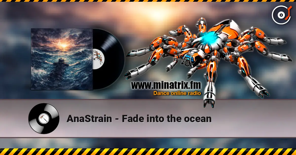AnaStrain - Fade into the ocean жоғары сапада онлайн тыңдау | Minatrix.FM