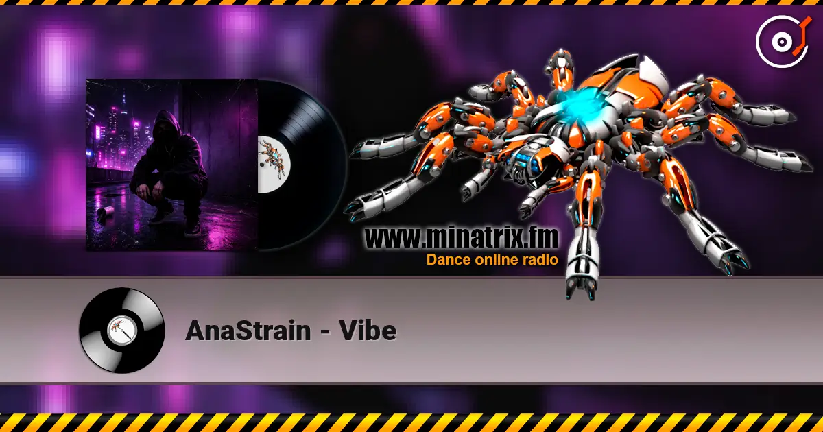 AnaStrain - Vibe жоғары сапада онлайн тыңдау | Minatrix.FM