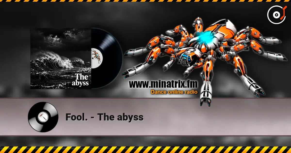 Fool. - The abyss жоғары сапада онлайн тыңдау | Minatrix.FM