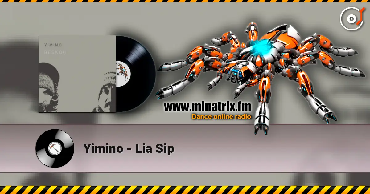 Yimino - Lia Sip жоғары сапада онлайн тыңдау | Minatrix.FM