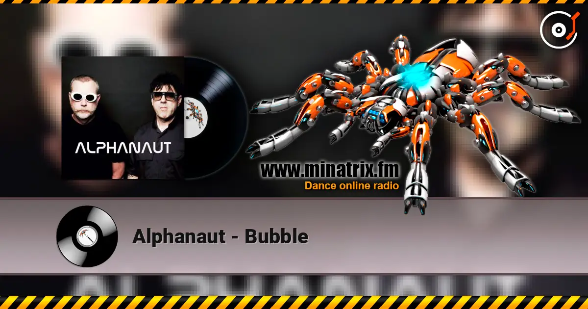 Alphanaut - Bubble жоғары сапада онлайн тыңдау | Minatrix.FM