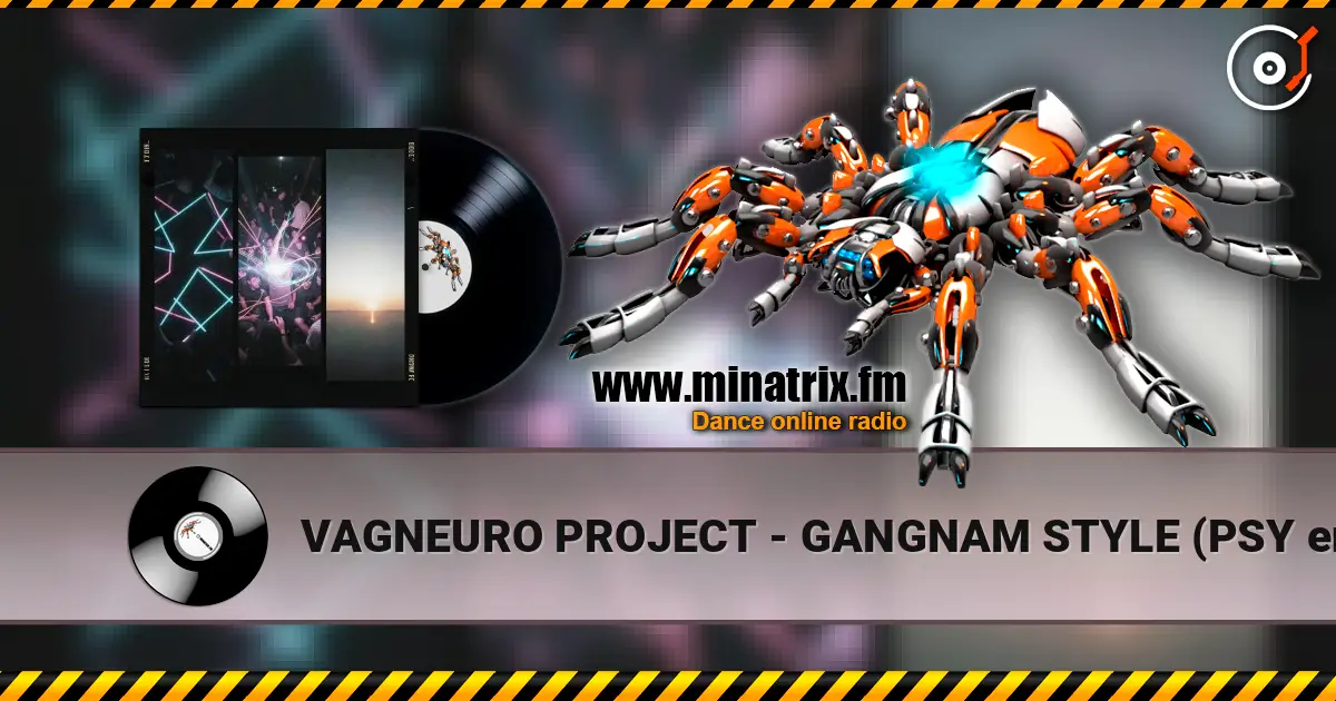 VAGNEURO PROJECT - GANGNAM STYLE (PSY english club cover version) жоғары сапада онлайн тыңдау | Minatrix.FM