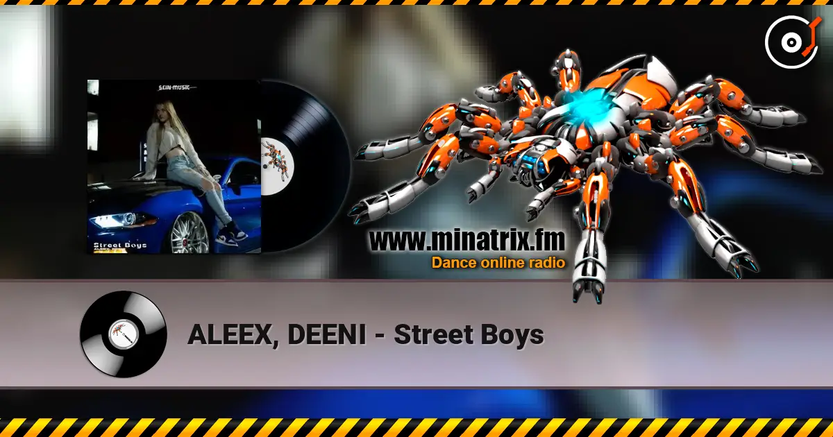 ALEEX, DEENI - Street Boys жоғары сапада онлайн тыңдау | Minatrix.FM