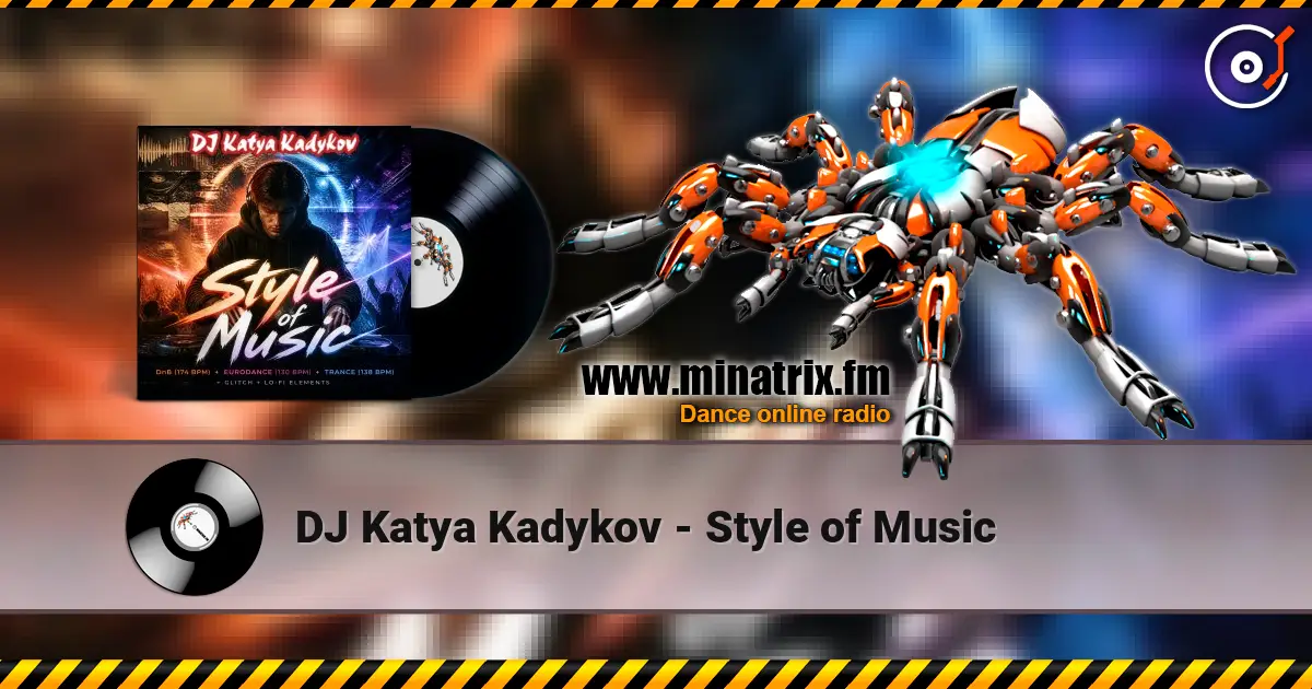 DJ Katya Kadykov - Style of Music жоғары сапада онлайн тыңдау | Minatrix.FM