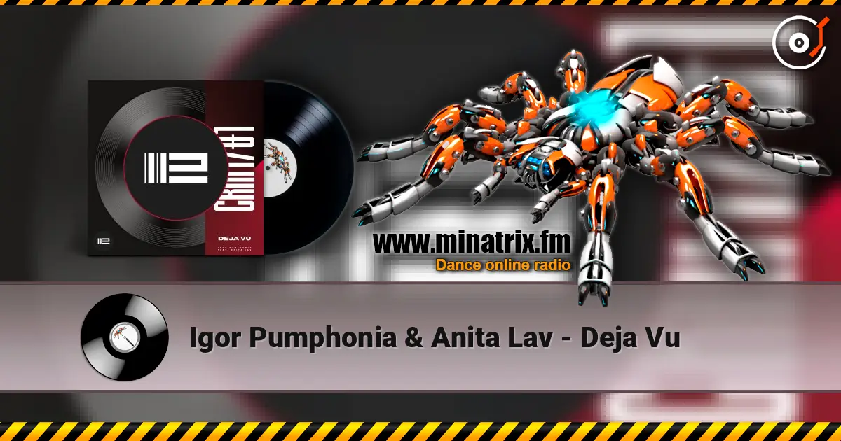 Igor Pumphonia & Anita Lav - Deja Vu жоғары сапада онлайн тыңдау | Minatrix.FM