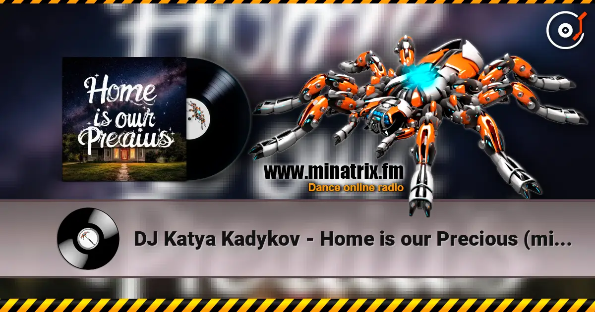 DJ Katya Kadykov - Home is our Precious (minatrix_edition) жоғары сапада онлайн тыңдау | Minatrix.FM