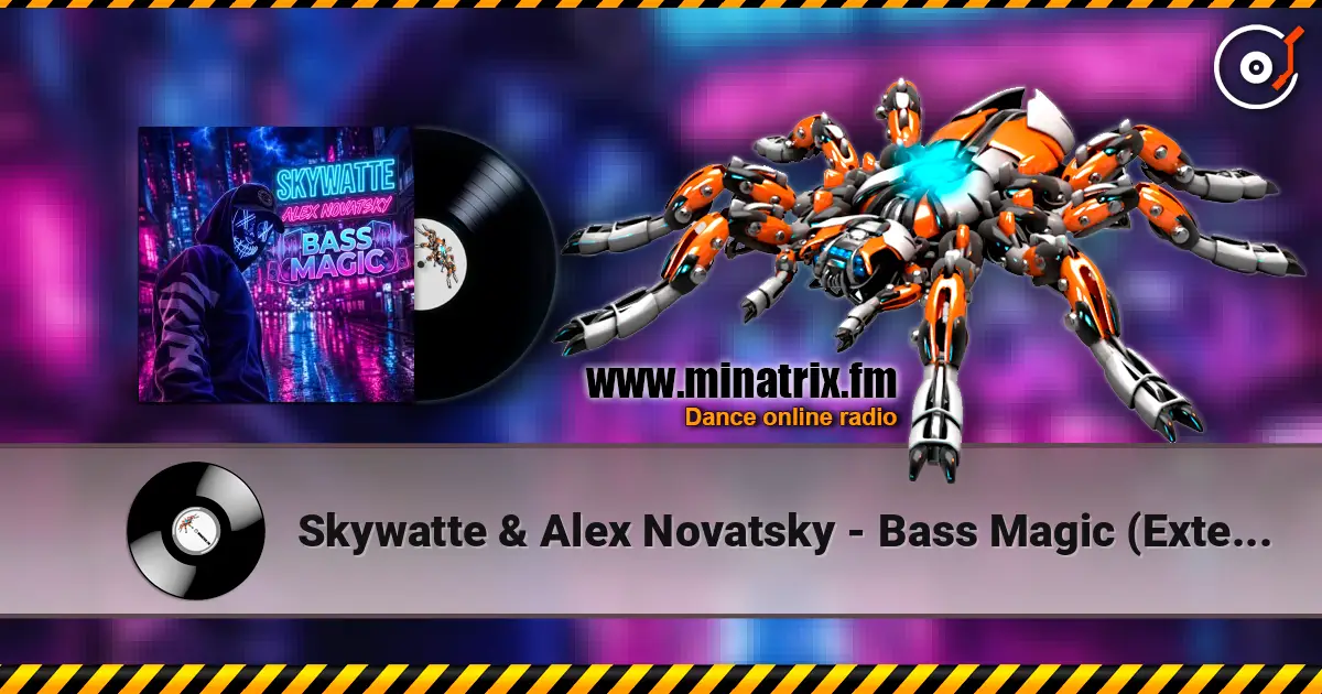 Skywatte & Alex Novatsky - Bass Magic (Extended Mix) жоғары сапада онлайн тыңдау | Minatrix.FM