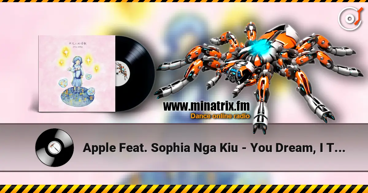 Apple Feat. Sophia Nga Kiu - You Dream, I Think жоғары сапада онлайн тыңдау | Minatrix.FM