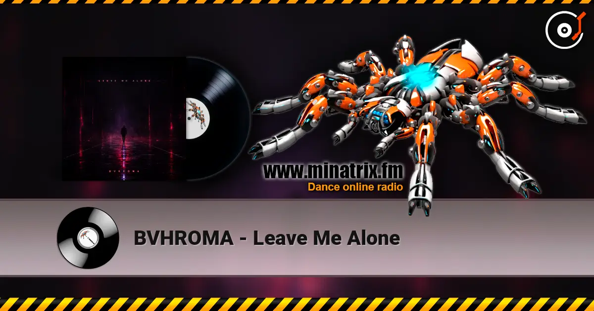 BVHROMA - Leave Me Alone жоғары сапада онлайн тыңдау | Minatrix.FM
