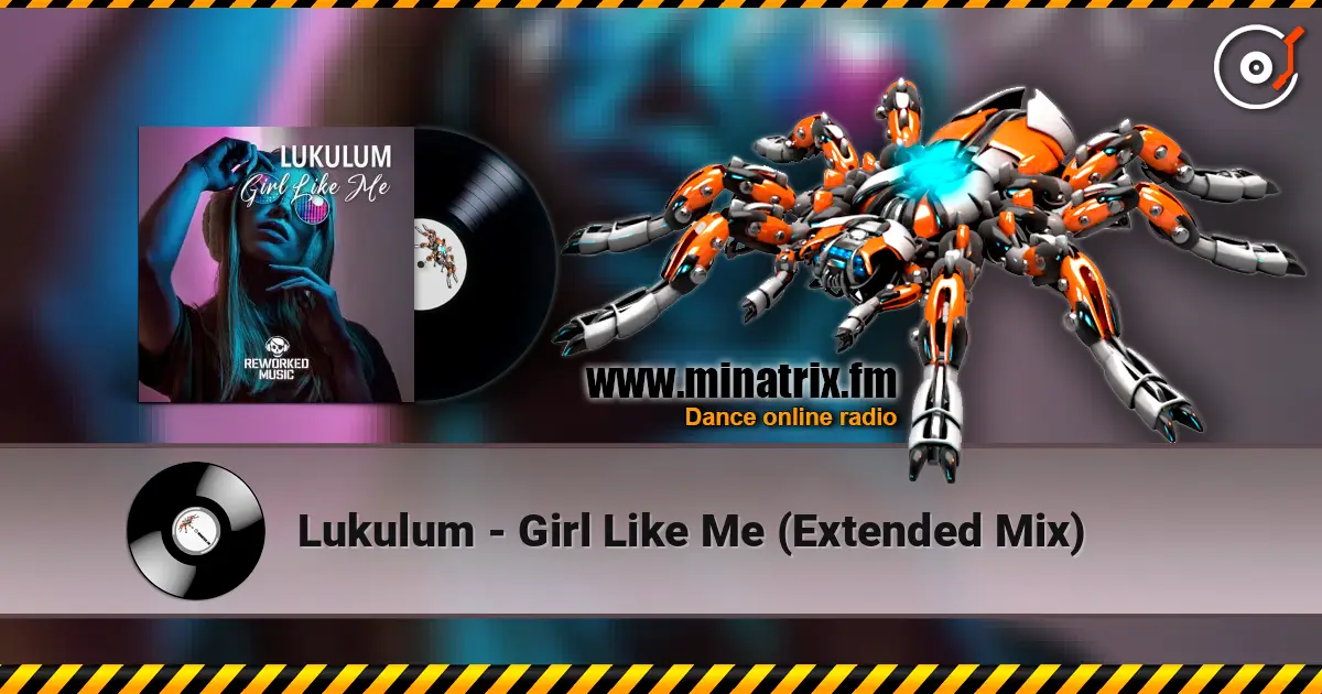 Lukulum - Girl Like Me (Extended Mix) жоғары сапада онлайн тыңдау | Minatrix.FM