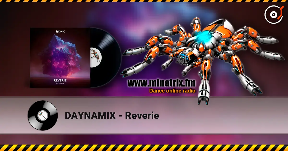 DAYNAMIX - Reverie жоғары сапада онлайн тыңдау | Minatrix.FM