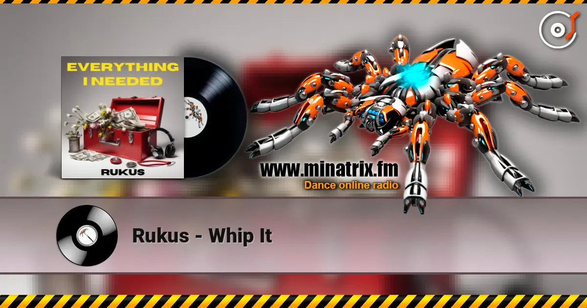 Rukus - Whip It жоғары сапада онлайн тыңдау | Minatrix.FM