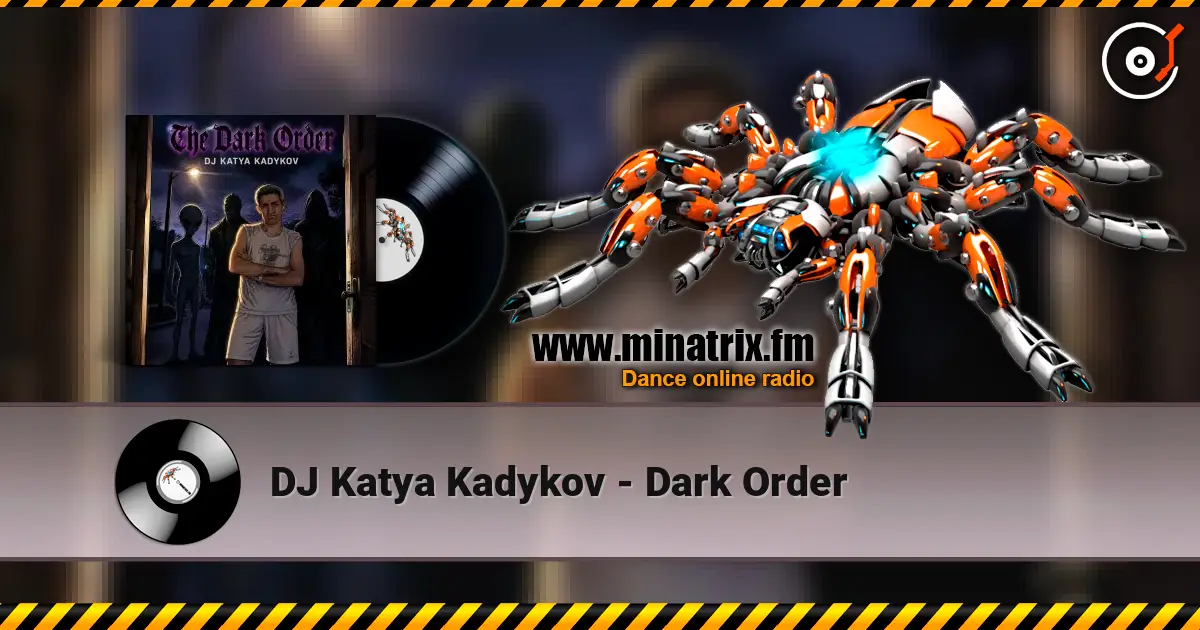 DJ Katya Kadykov - Dark Order жоғары сапада онлайн тыңдау | Minatrix.FM