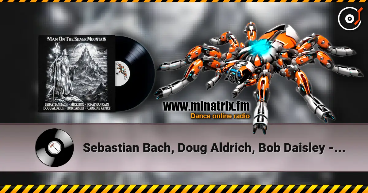 Sebastian Bach, Doug Aldrich, Bob Daisley - Man on the Silver Mountain жоғары сапада онлайн тыңдау | Minatrix.FM