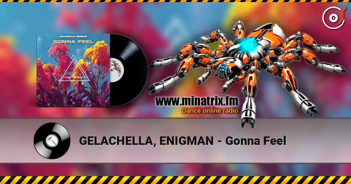 GELACHELLA, ENIGMAN - Gonna Feel жоғары сапада онлайн тыңдау | Minatrix.FM