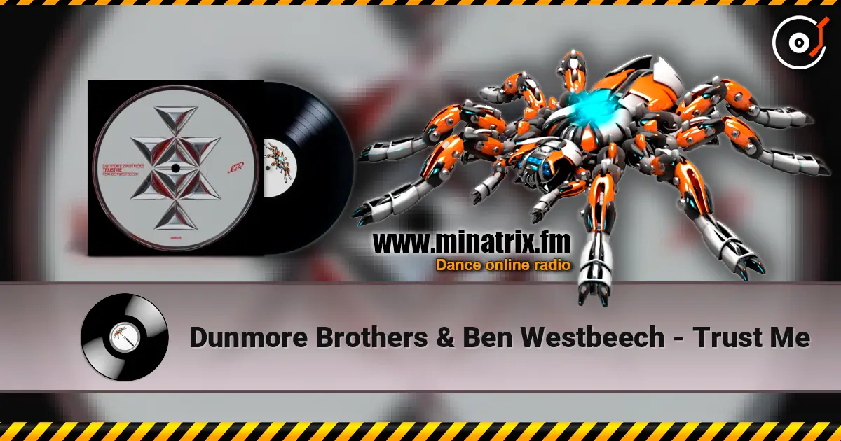 Dunmore Brothers & Ben Westbeech - Trust Me жоғары сапада онлайн тыңдау | Minatrix.FM