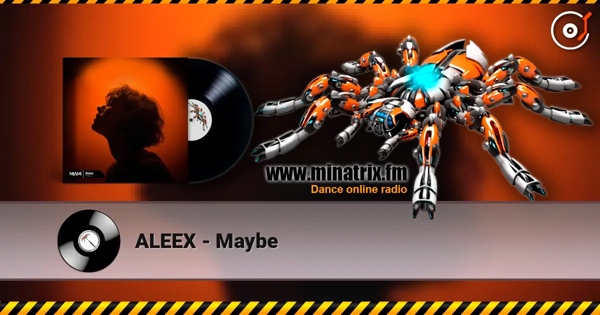ALEEX - Maybe жоғары сапада онлайн тыңдау | Minatrix.FM
