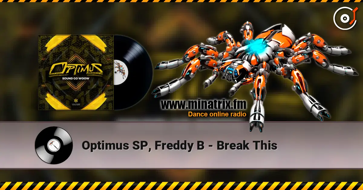 Optimus SP, Freddy B - Break This жоғары сапада онлайн тыңдау | Minatrix.FM