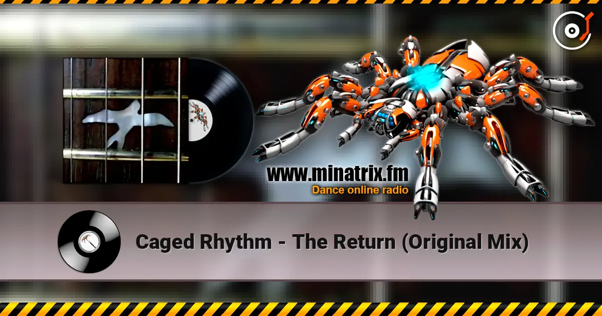 Caged Rhythm - The Return (Original Mix) жоғары сапада онлайн тыңдау | Minatrix.FM