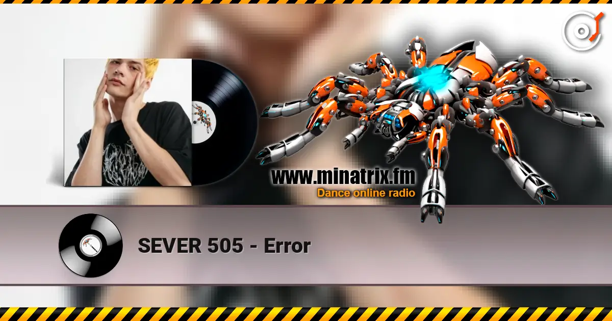 SEVER 505 - Error жоғары сапада онлайн тыңдау | Minatrix.FM