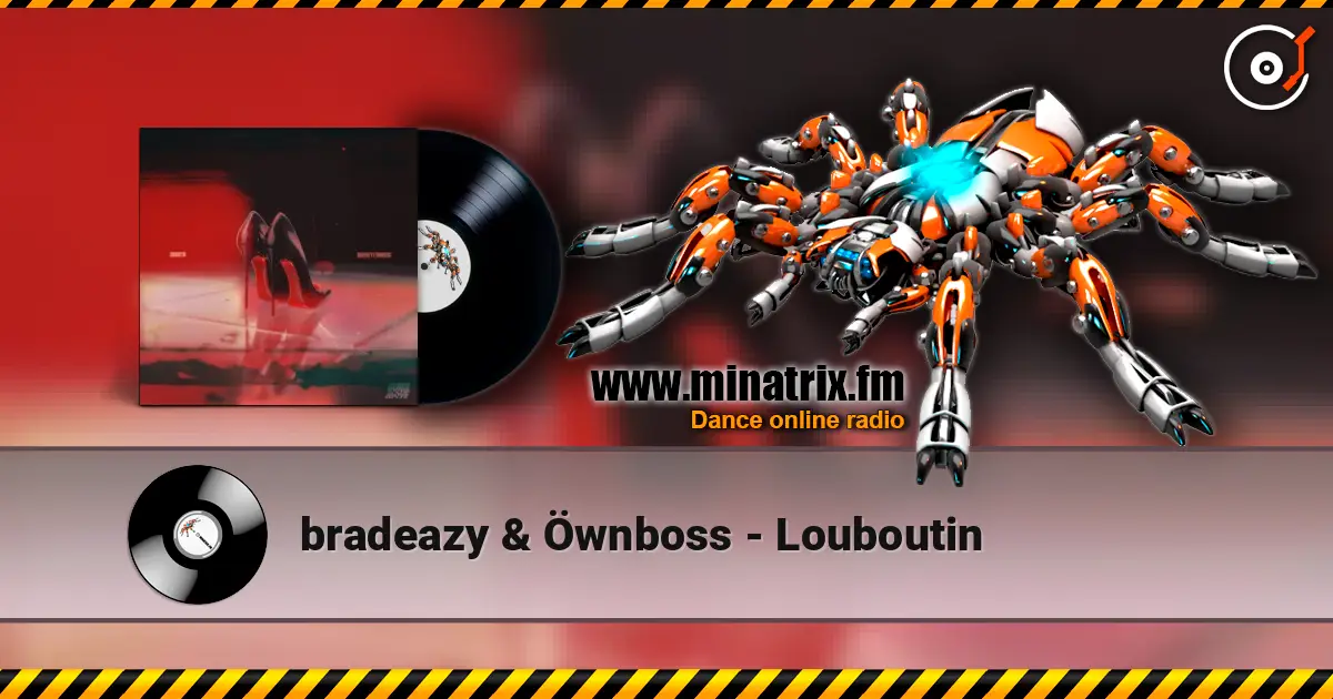 bradeazy & Öwnboss - Louboutin жоғары сапада онлайн тыңдау | Minatrix.FM