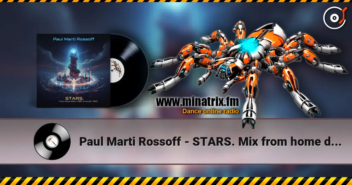 Paul Marti Rossoff - STARS.  Mix from home demo 1985 to studio 1993. Remastered 2019 жоғары сапада онлайн тыңдау | Minatrix.FM