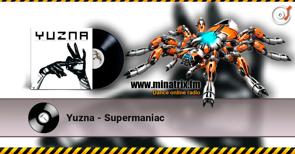 Yuzna - Supermaniac жоғары сапада онлайн тыңдау | Minatrix.FM