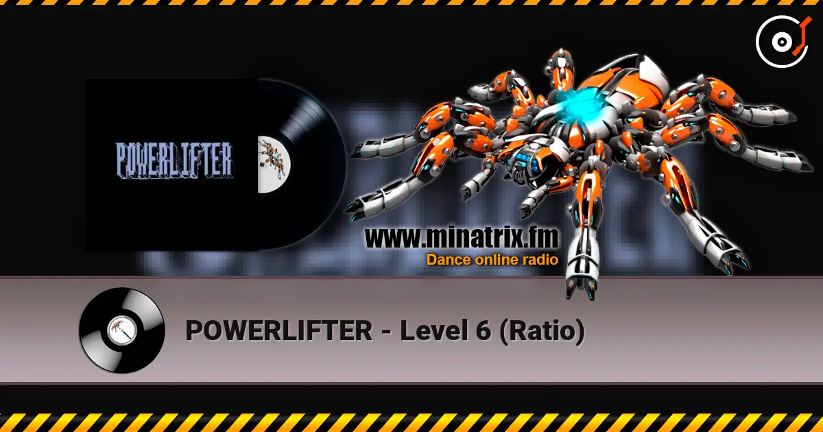 POWERLIFTER - Level 6 (Ratio) жоғары сапада онлайн тыңдау | Minatrix.FM