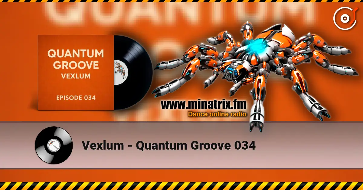 Vexlum - Quantum Groove 034 жоғары сапада онлайн тыңдау | Minatrix.FM