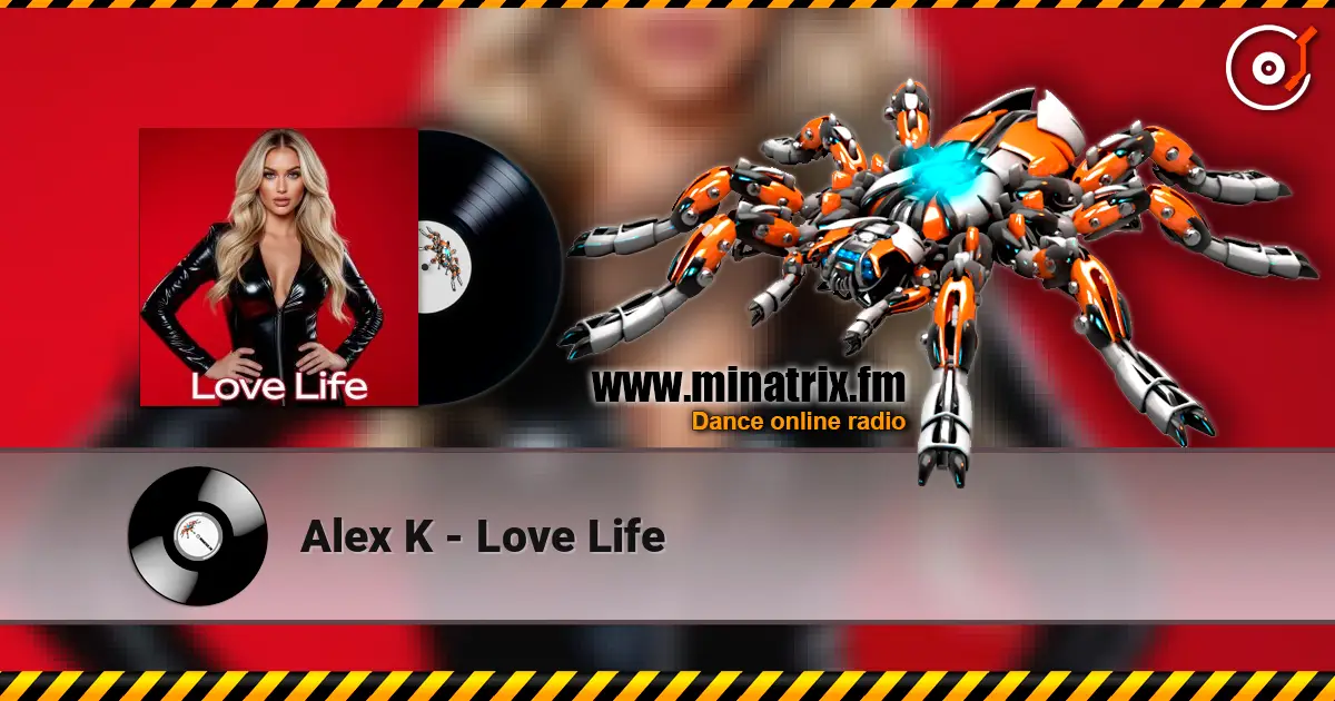 Alex K - Love Life жоғары сапада онлайн тыңдау | Minatrix.FM