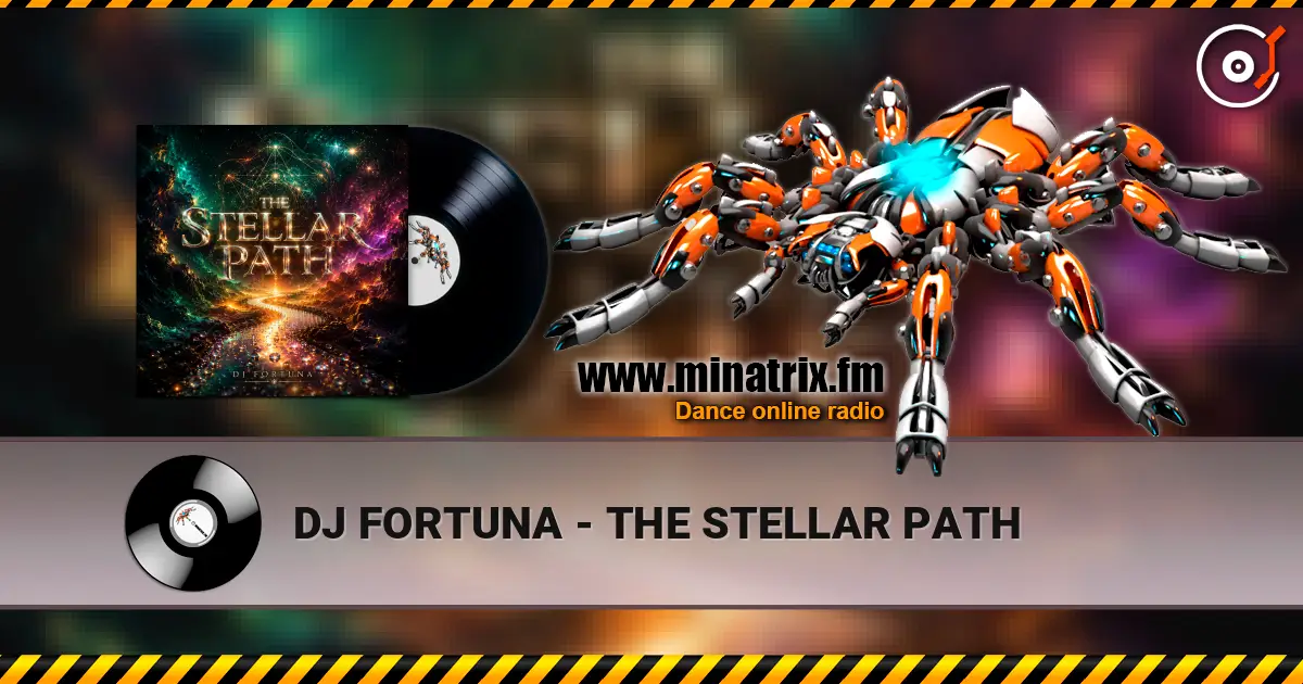 DJ FORTUNA - THE STELLAR PATH жоғары сапада онлайн тыңдау | Minatrix.FM