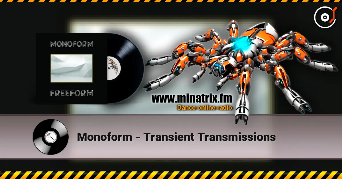 Monoform - Transient Transmissions жоғары сапада онлайн тыңдау | Minatrix.FM
