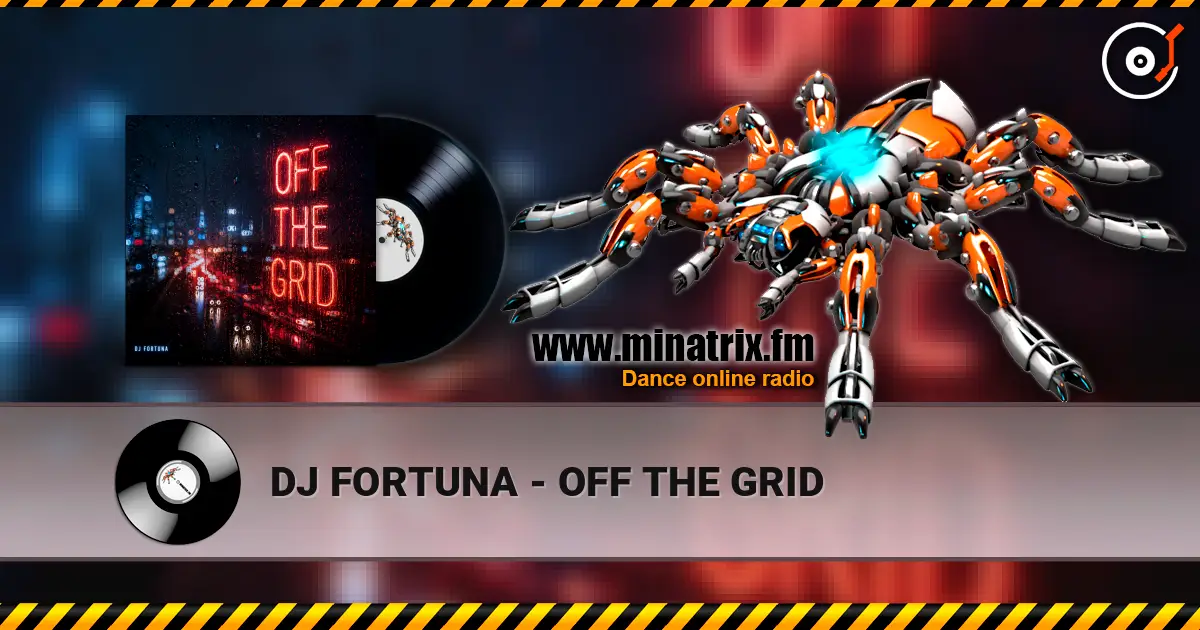 DJ FORTUNA - OFF THE GRID жоғары сапада онлайн тыңдау | Minatrix.FM