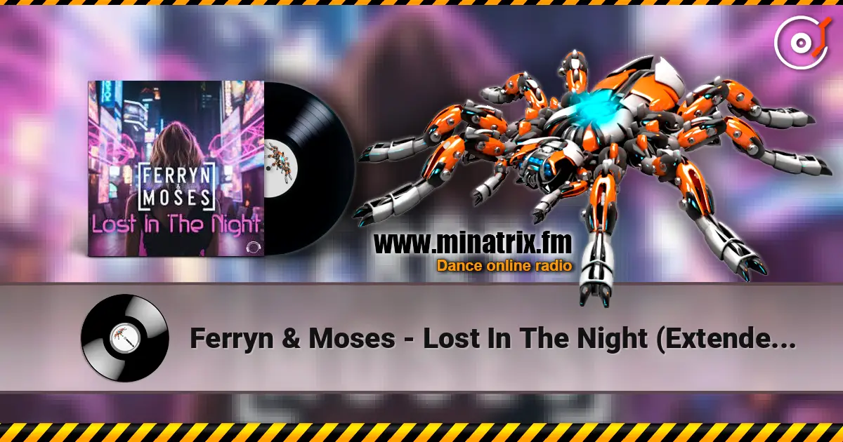 Ferryn & Moses - Lost In The Night (Extended Mix) жоғары сапада онлайн тыңдау | Minatrix.FM