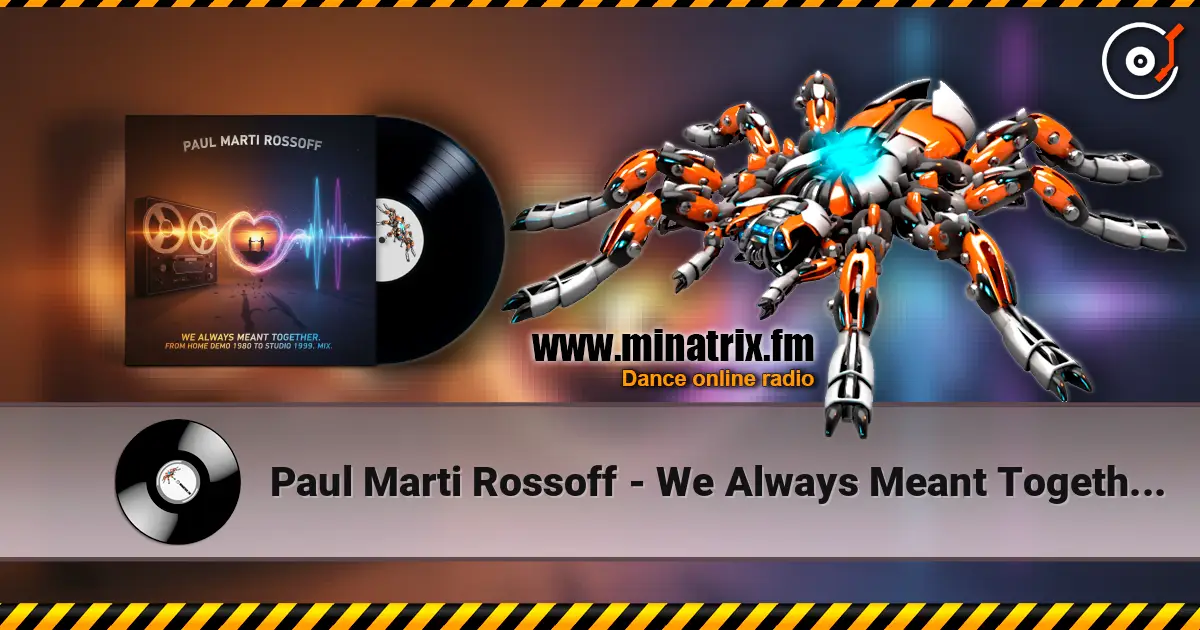 Paul Marti Rossoff - We Always Meant Together. Mix from home demo1980 to studio acoustic session1999 escuchar online en alta calidad | Minatrix.FM